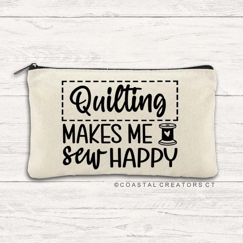 Quilting Makes Me Sew Happy Multi-Use Canvas Zipper Bag by Coastal Creations