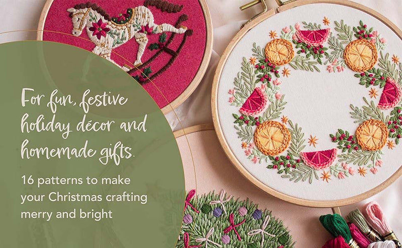 Handmade Holiday: Festive Embroidery Patterns and Techniques for Christmas Crafting By Alyssa Ploof