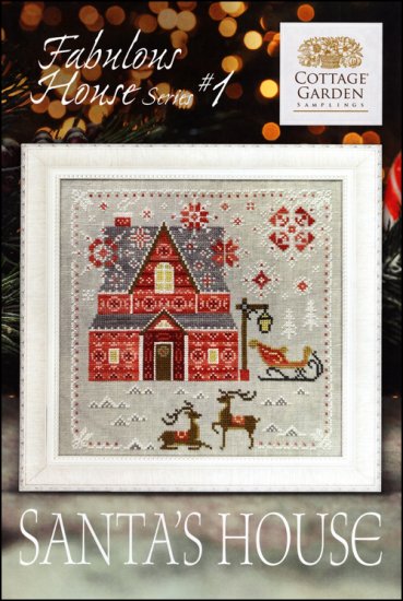 Fabulous House Series Part 1: Santa's House by Cottage Garden Samplings Counted Cross Stitch Pattern