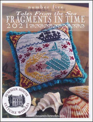 TALES FROM THE SEA -Fragments In Time 2021 Part 5  By Summer House Stitche Workes Counted Cross Stitch Pattern