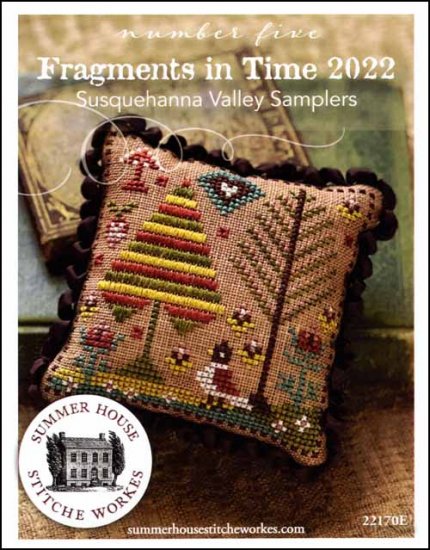 Fragments in Time 2022 Part 5  By Summer House Stitche Workes Counted Cross Stitch Pattern