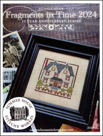 Fragments in Time 2024 Part 7  By Summer House Stitche Workes Counted Cross Stitch Pattern