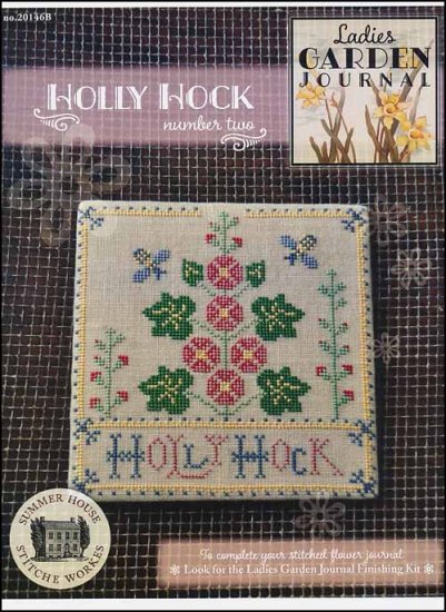 Ladies Garden Journal 2: Holly Hock By Summer House Stitche Workes Counted Cross Stitch Pattern