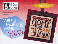 Merry Making Mini: Home Of The Brave by Heart in Hand Counted Cross Stitch Pattern