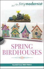 Spring Birdhouses By The Tiny Modernist Counted Cross Stitch Pattern