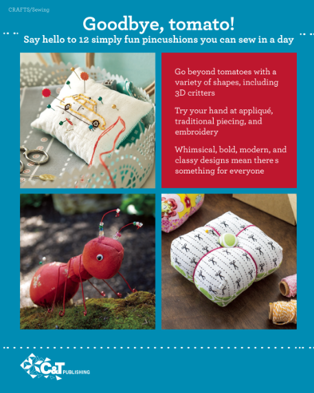 Make Pincushions: 12 Darling Projects From  C&T Publishing